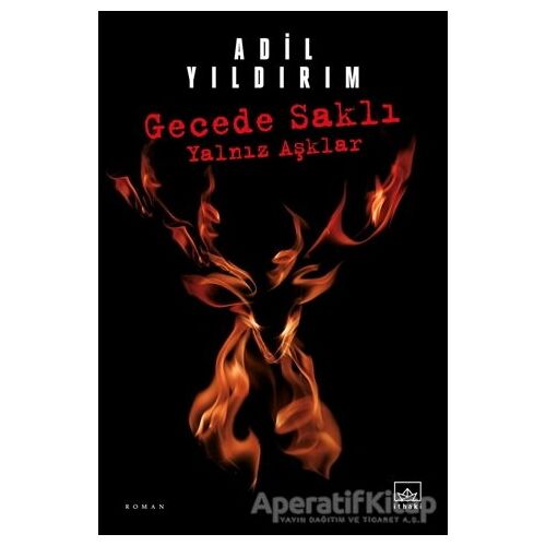 Gecede Saklı Yalnız Aşklar - Adil Yıldırım - İthaki Yayınları