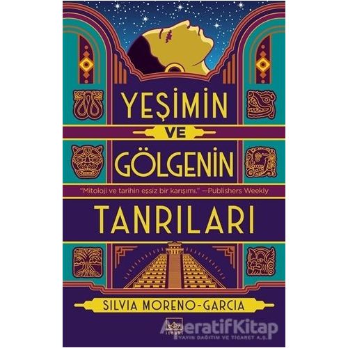 Yeşimin ve Gölgenin Tanrıları - Silvia Moreno - Garcia - İthaki Yayınları