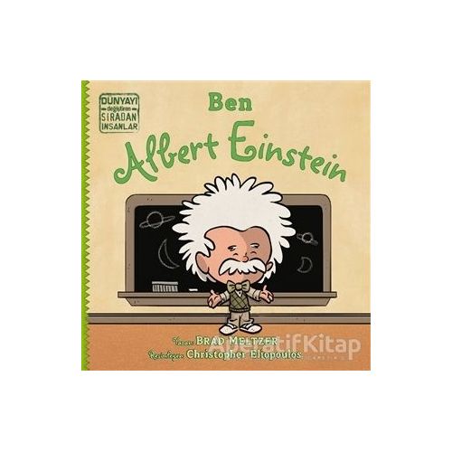 Ben Albert Einstein - Dünyayı Değiştiren Sıradan İnsanlar - Brad Meltzer - İndigo Çocuk