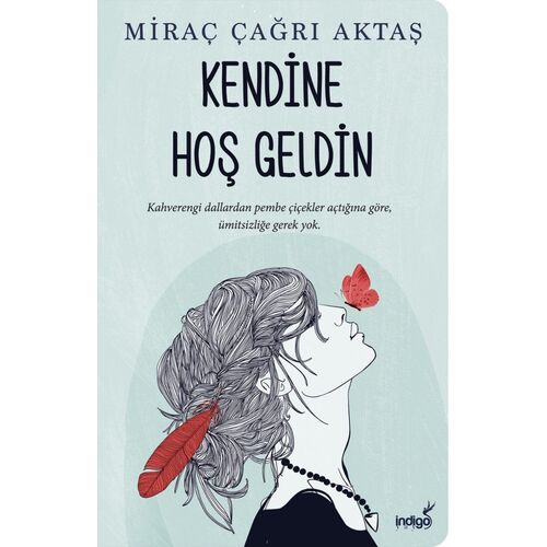 Kendine Hoş Geldin - Miraç Çağrı Aktaş - İndigo Kitap