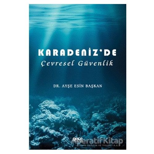 Karadeniz’de Çevresel Güvenlik - Ayşe Esin Başkan - Gece Kitaplığı