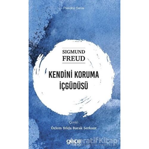 Kendini Koruma İçgüdüsü - Sigmund Freud - Gece Kitaplığı