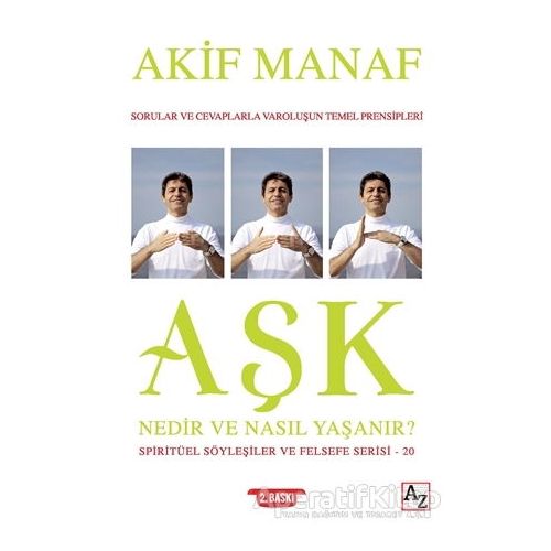 Aşk Nedir ve Nasıl Yaşanır? - Spiritüel Söyleşiler ve Felsefe Serisi 20 - Akif Manaf - Az Kitap