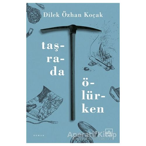 Taşrada Ölürken - Dilek Özhan Koçak - İthaki Yayınları