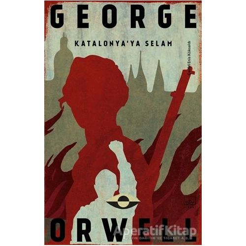 Katalonya’ya Selam - George Orwell - İthaki Yayınları