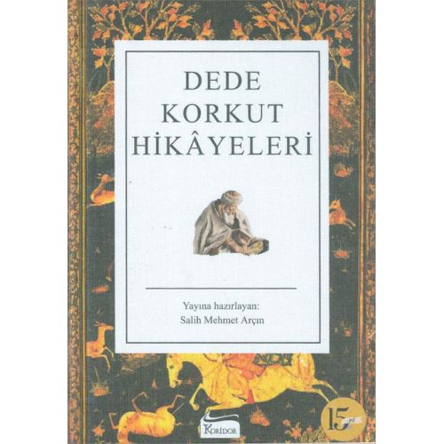 Dede Korkut Hikayeleri - Salih Mehmet Arçın - Koridor Yayıncılık