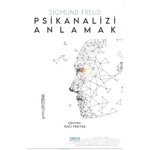 Psikianalizi Anlamak - Sigmund Freud - Gece Kitaplığı