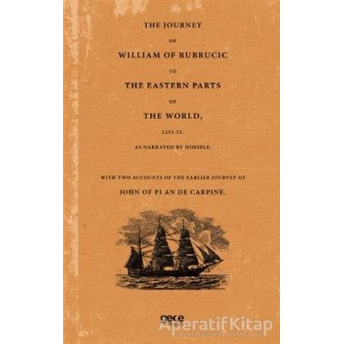 The Journey Of William Of Rubrucic To The Eastern Parts Of The World, 1253-55.