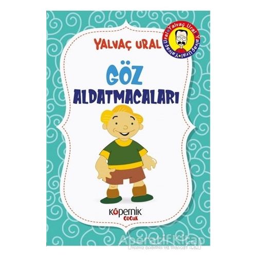 Göz Aldatmacaları - Yalvaç Ural - Kopernik Çocuk Yayınları