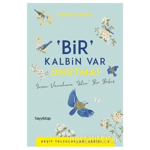 Bir Kalbin Var Unutma - Adnan Şimşek - Hayykitap