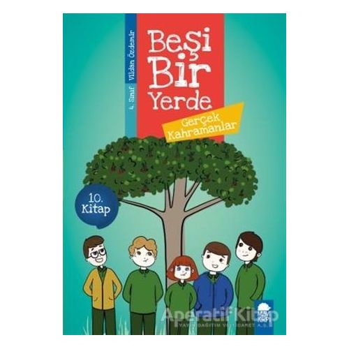 Gerçek Kahramanlar - Beşi Bir Yerde 10. Kitap (4. Sınıf) - Vildan Özdemir - Mavi Kirpi Yayınları
