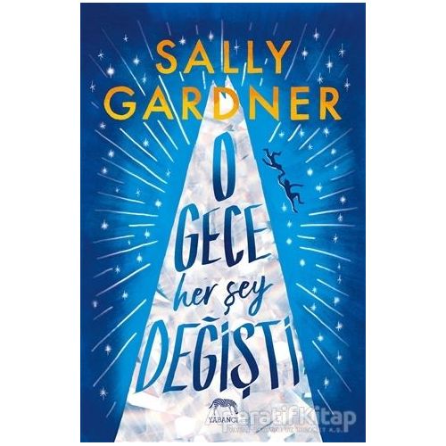 O Gece Her Şey Değişti - Sally Gardner - Yabancı Yayınları