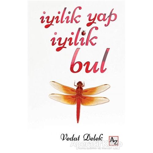 İyilik Yap İyilik Bul - Vedat Delek - Az Kitap