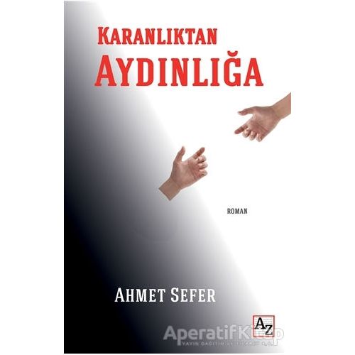 Karanlıktan Aydınlığa - Ahmet Sefer - Az Kitap