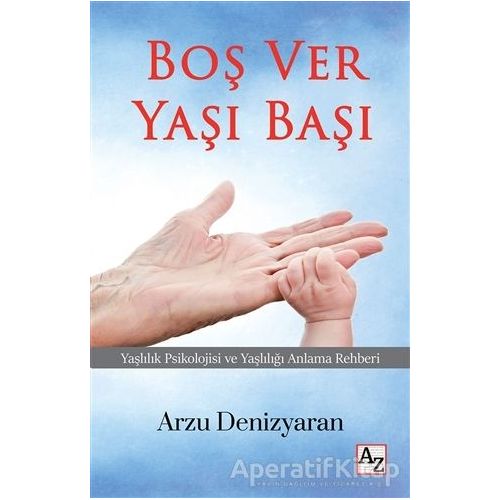 Boş Ver Yaşı Başı - Arzu Denizyaran - Az Kitap