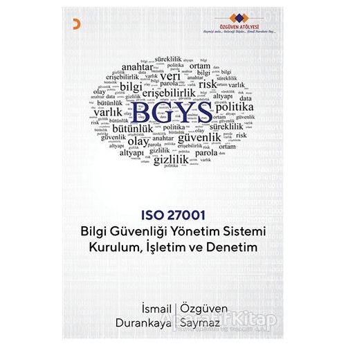 Bilgi Güvenliği Yönetim Sistemi Kurulum İşletim ve Denetim - Özgüven Saymaz - Cinius Yayınları