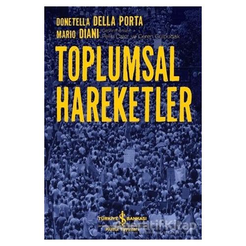 Toplumsal Hareketler - Donetella Della Porta - İş Bankası Kültür Yayınları
