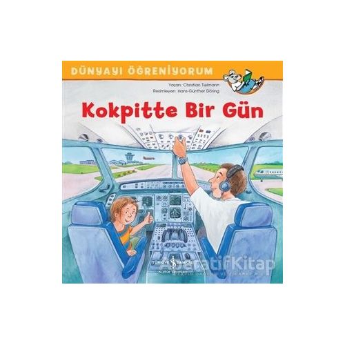 Kokpitte Bir Gün - Dünyayı Öğreniyorum - Christian Tielmann - İş Bankası Kültür Yayınları