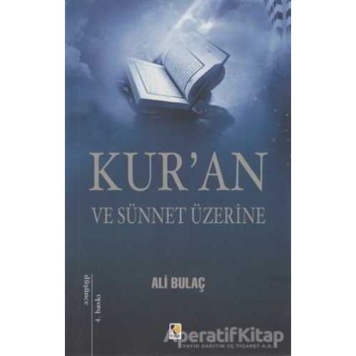 Kur’an ve Sünnet Üzerine - Ali Bulaç - Çıra Yayınları