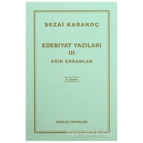 Edebiyat Yazıları 3 - Eğik Ehramlar - Sezai Karakoç - Diriliş Yayınları