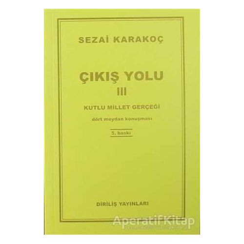 Çıkış Yolu 3: Kutlu Millet Gerçeği - Sezai Karakoç - Diriliş Yayınları