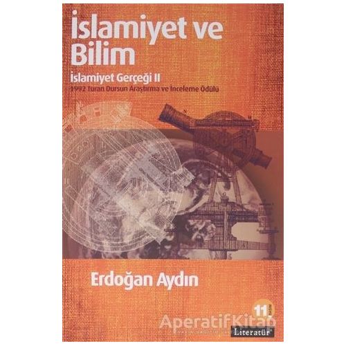 İslamiyet ve Bilim: İslamiyet Gerçeği 2 - Erdoğan Aydın - Literatür Yayıncılık