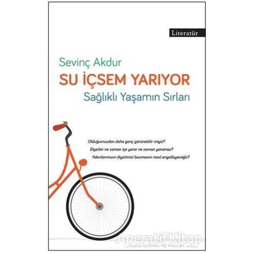 Su İçsem Yarıyor - Sevinç Akdur - Literatür Yayıncılık