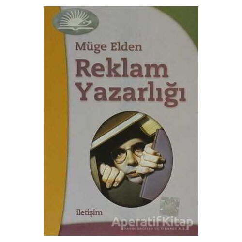 Reklam Yazarlığı - Müge Elden - İletişim Yayınevi