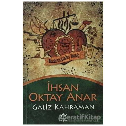 Galiz Kahraman - İhsan Oktay Anar - İletişim Yayınevi