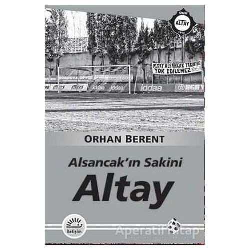 Alsancakın Sakini - Orhan Berent - İletişim Yayınevi