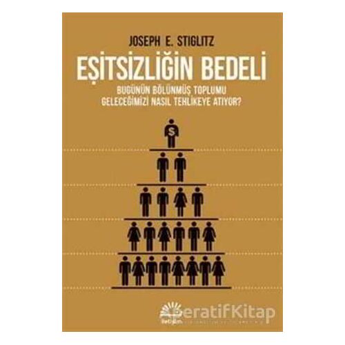 Eşitsizliğin Bedeli - Joseph E. Stiglitz - İletişim Yayınevi