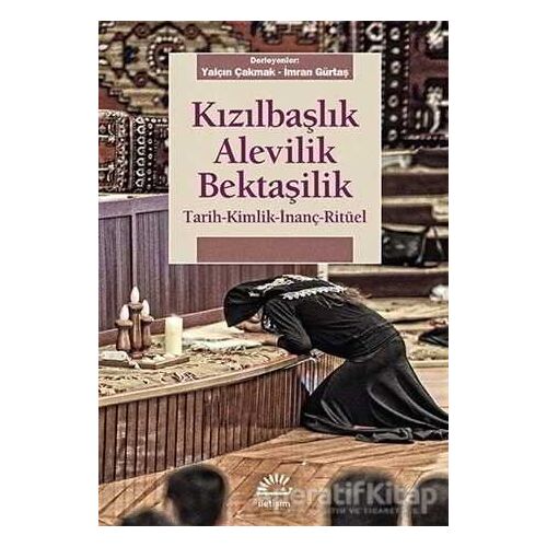 Kızılbaşlık Alevilik Bektaşilik - Kolektif - İletişim Yayınevi