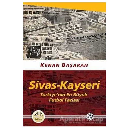 Sivas - Kayseri - Kenan Başaran - İletişim Yayınevi