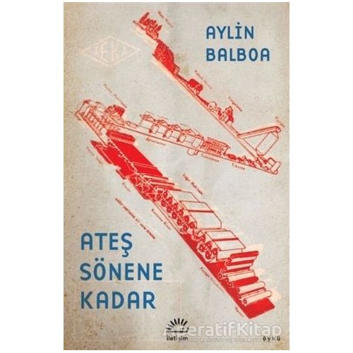 Ateş Sönene Kadar - Aylin Balboa - İletişim Yayınevi