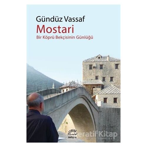Mostari - Gündüz Vassaf - İletişim Yayınevi