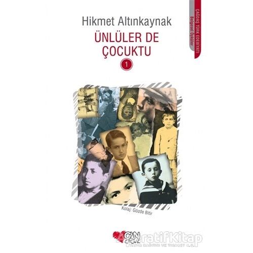 Ünlüler De Çocuktu 1 - Hikmet Altınkaynak - Can Çocuk Yayınları