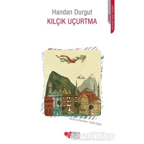 Kılçık Uçurtma - Handan Durgut - Can Çocuk Yayınları