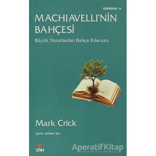 Machiavelli’nin Bahçesi - Mark Crick - Can Yayınları