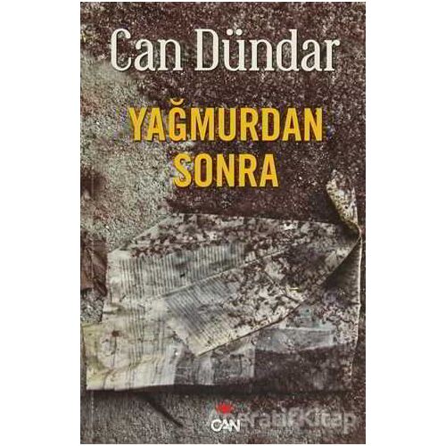 Yağmurdan Sonra - Can Dündar - Can Yayınları