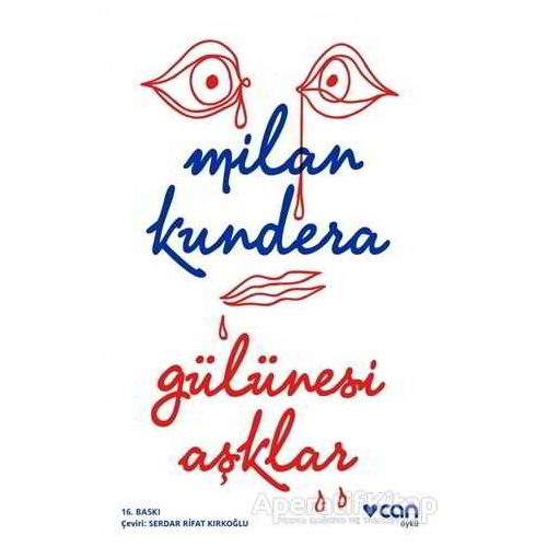 Gülünesi Aşklar - Milan Kundera - Can Yayınları