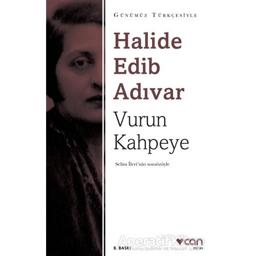 Vurun Kahpeye (Sadeleştirilmiş Metin) - Halide Edib Adıvar - Can Yayınları
