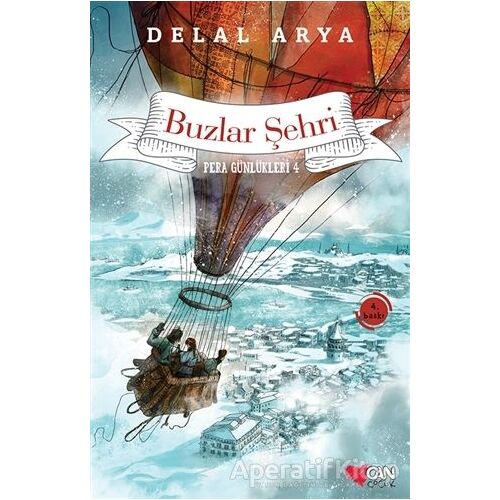 Pera Günlükleri 4 - Buzlar Şehri - Delal Arya - Can Çocuk Yayınları