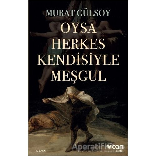 Oysa Herkes Kendisiyle Meşgul - Murat Gülsoy - Can Yayınları