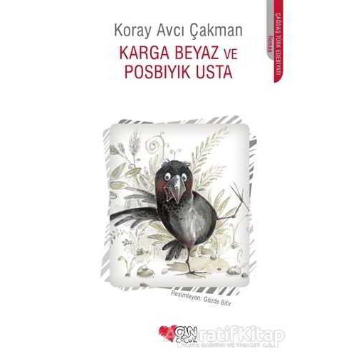 Karga Beyaz ve Posbıyık Usta - Koray Avcı Çakman - Can Çocuk Yayınları