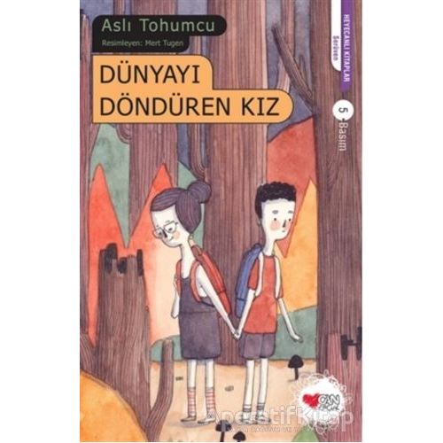 Dünyayı Döndüren Kız - Aslı Tohumcu - Can Çocuk Yayınları