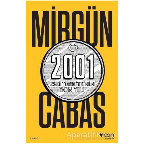 2001 Eski Türkiye’nin Son Yılı - Mirgün Cabas - Can Yayınları