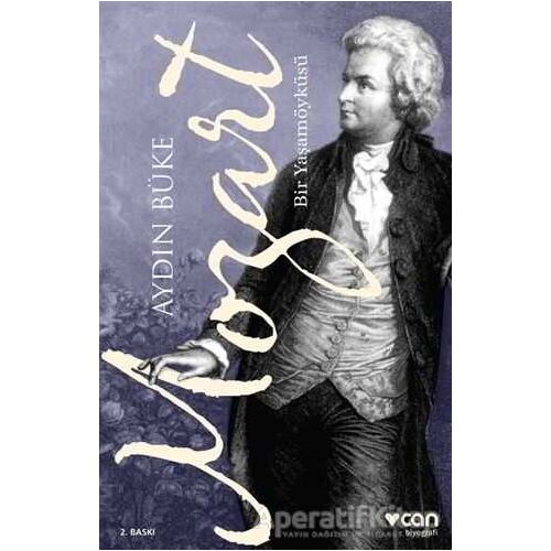 Mozart - Bir Yaşam Öyküsü - Aydın Büke - Can Yayınları