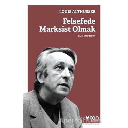 Felsefede Marksist Olmak - Louis Althusser - Can Yayınları