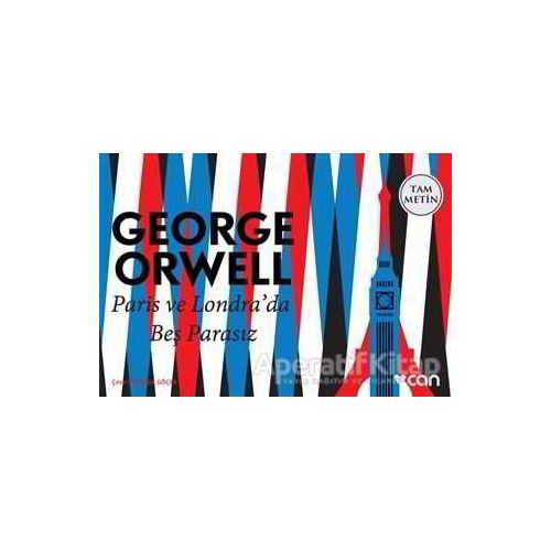 Paris ve Londrada Beş Parasız - George Orwell - Can Yayınları