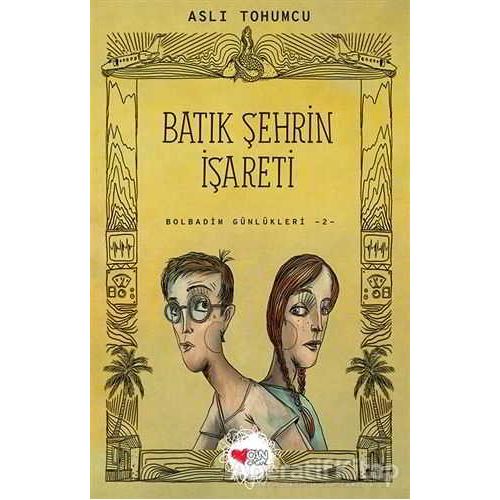 Batık Şehrin İşareti - Bolbadim Günlükleri 2 - Aslı Tohumcu - Can Çocuk Yayınları
